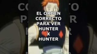 El orden CORRECTO para ver Hunter x Hunter #anime #hunterxhunter #hxh