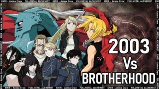 FULLMETAL ALCHEMIST 2003 Vs BROTHERHOOD | ¿CUÁL ES MEJOR?