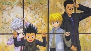 Hunter x Hunter Episode 1 – 31 English Sub